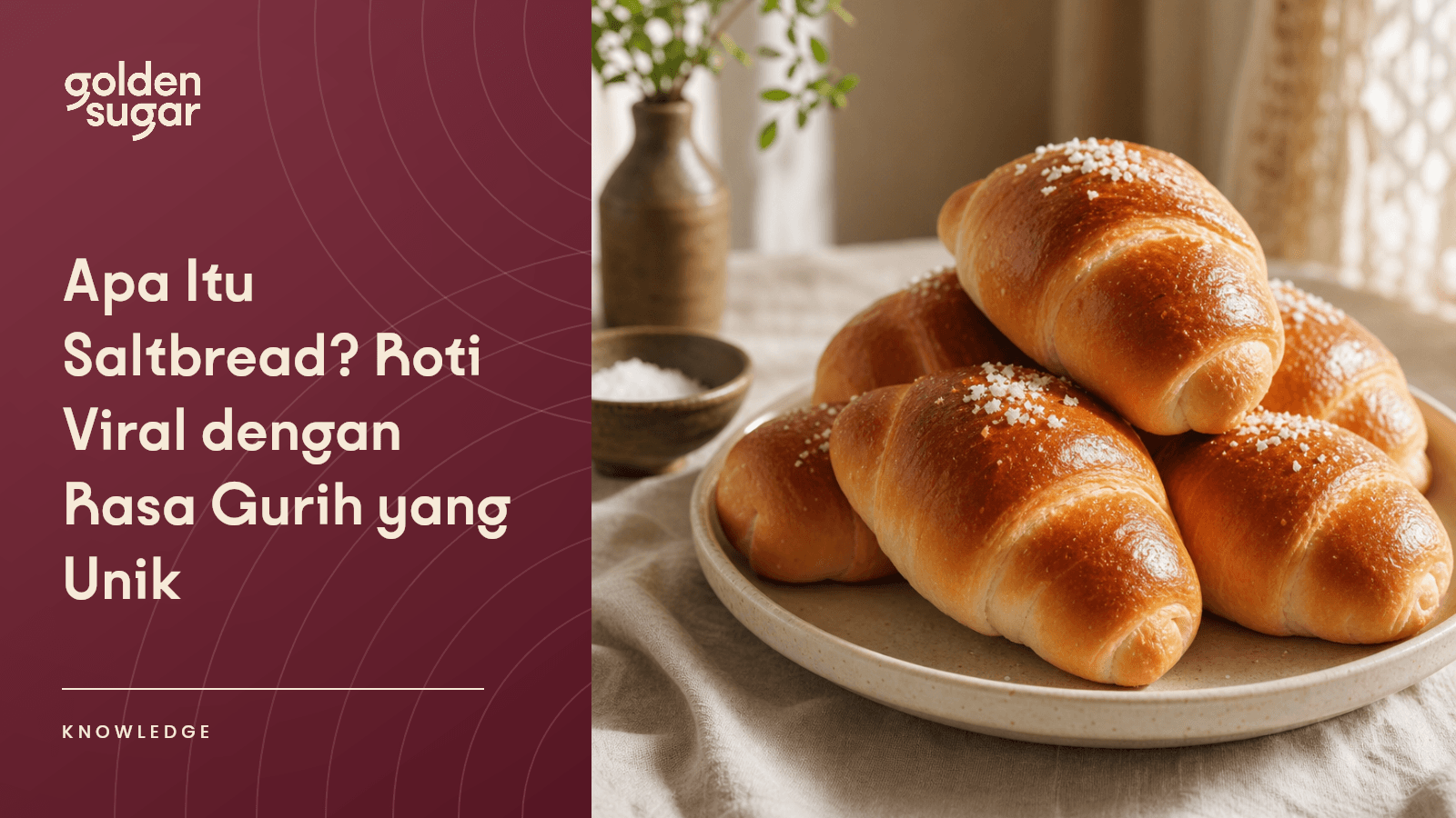 Apa Itu Saltbread? Roti Viral dengan Rasa Gurih yang Unik