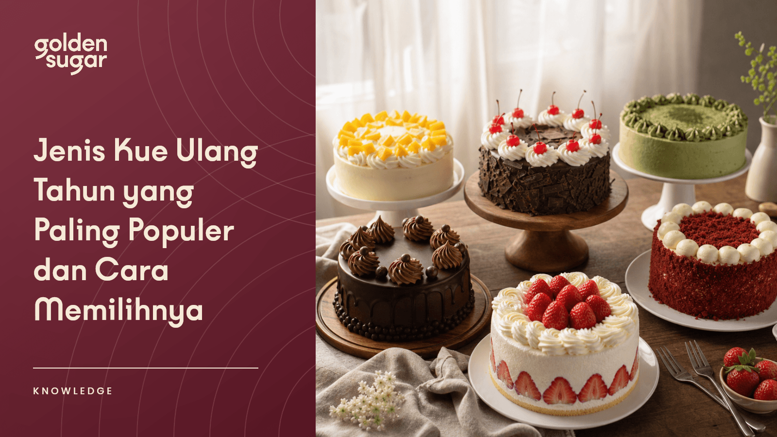 Jenis Kue Ulang Tahun yang Paling Populer dan Cara Memilihnya