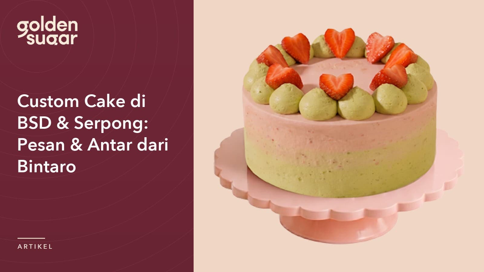 Custom Cake di BSD & Serpong: Pesan & Antar dari Bintaro