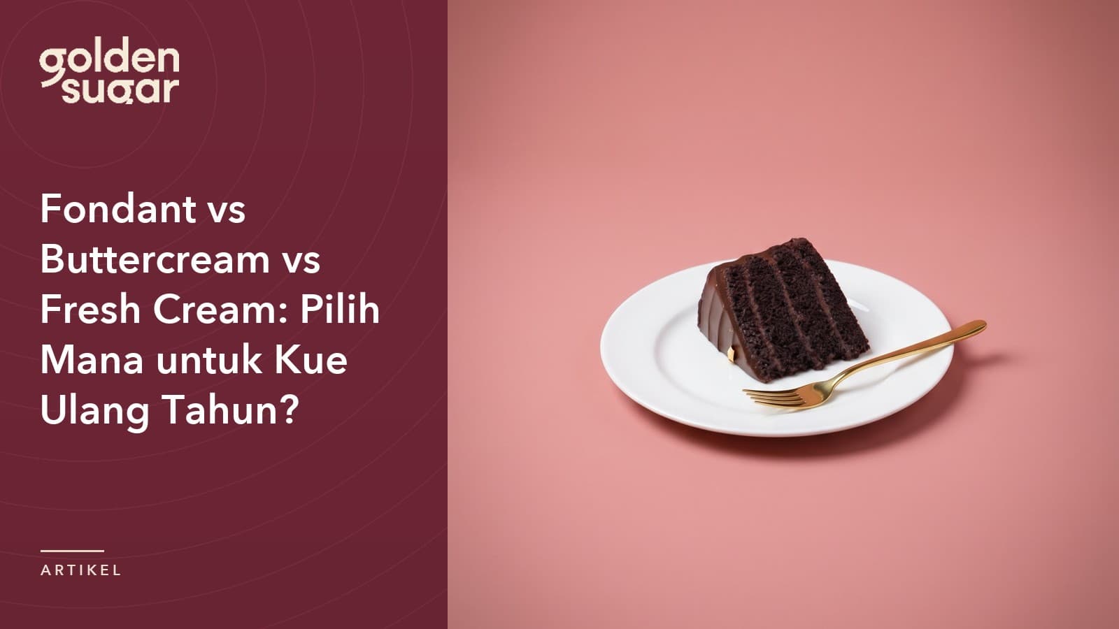 Fondant vs Buttercream vs Fresh Cream: Pilih Mana untuk Kue Ulang Tahun?