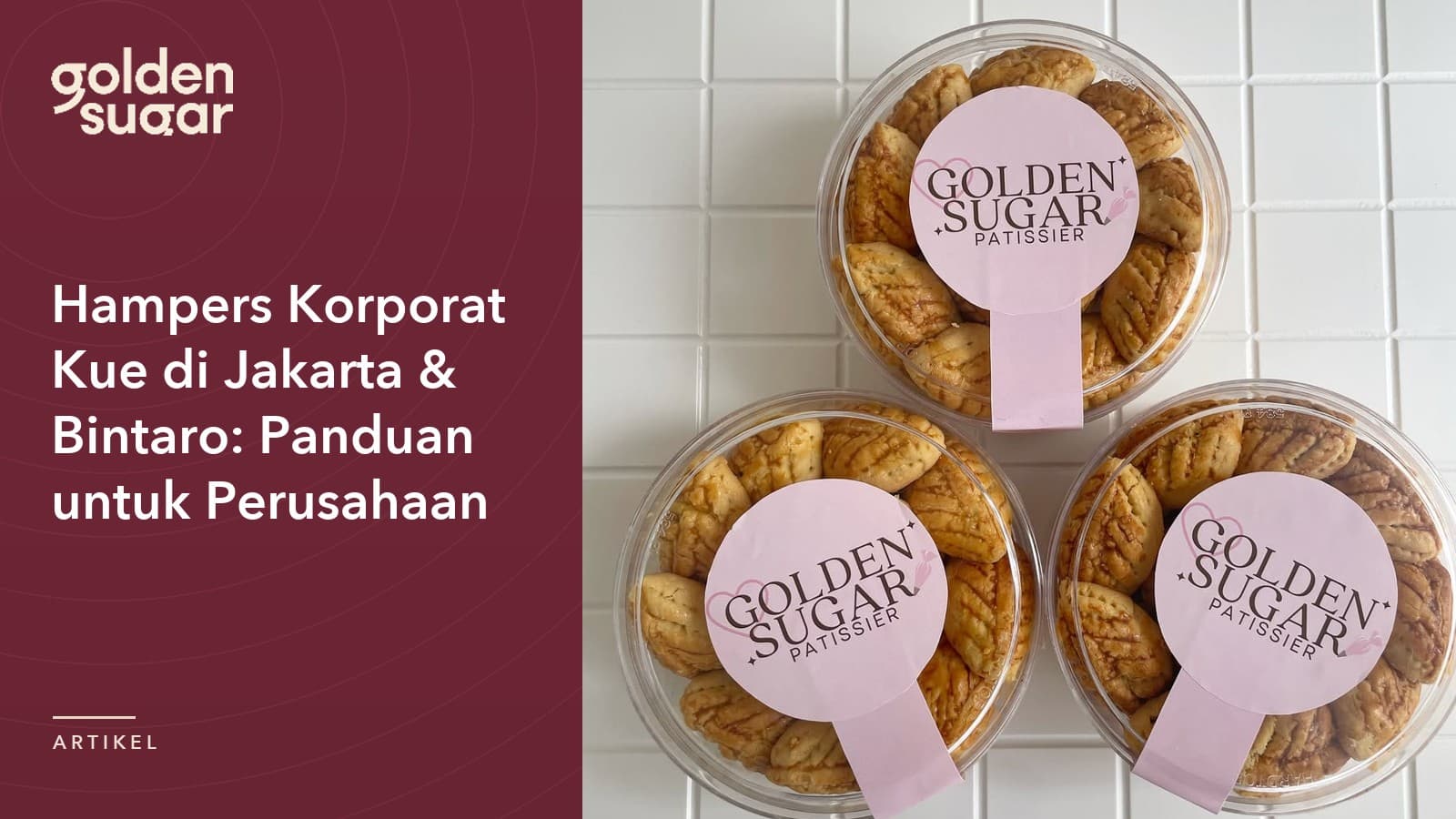 Hampers Korporat Kue di Jakarta & Bintaro: Panduan untuk Perusahaan