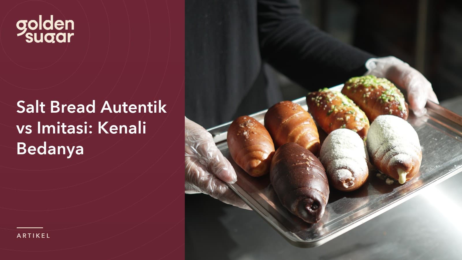 Salt Bread Autentik vs Imitasi: Kenali Bedanya