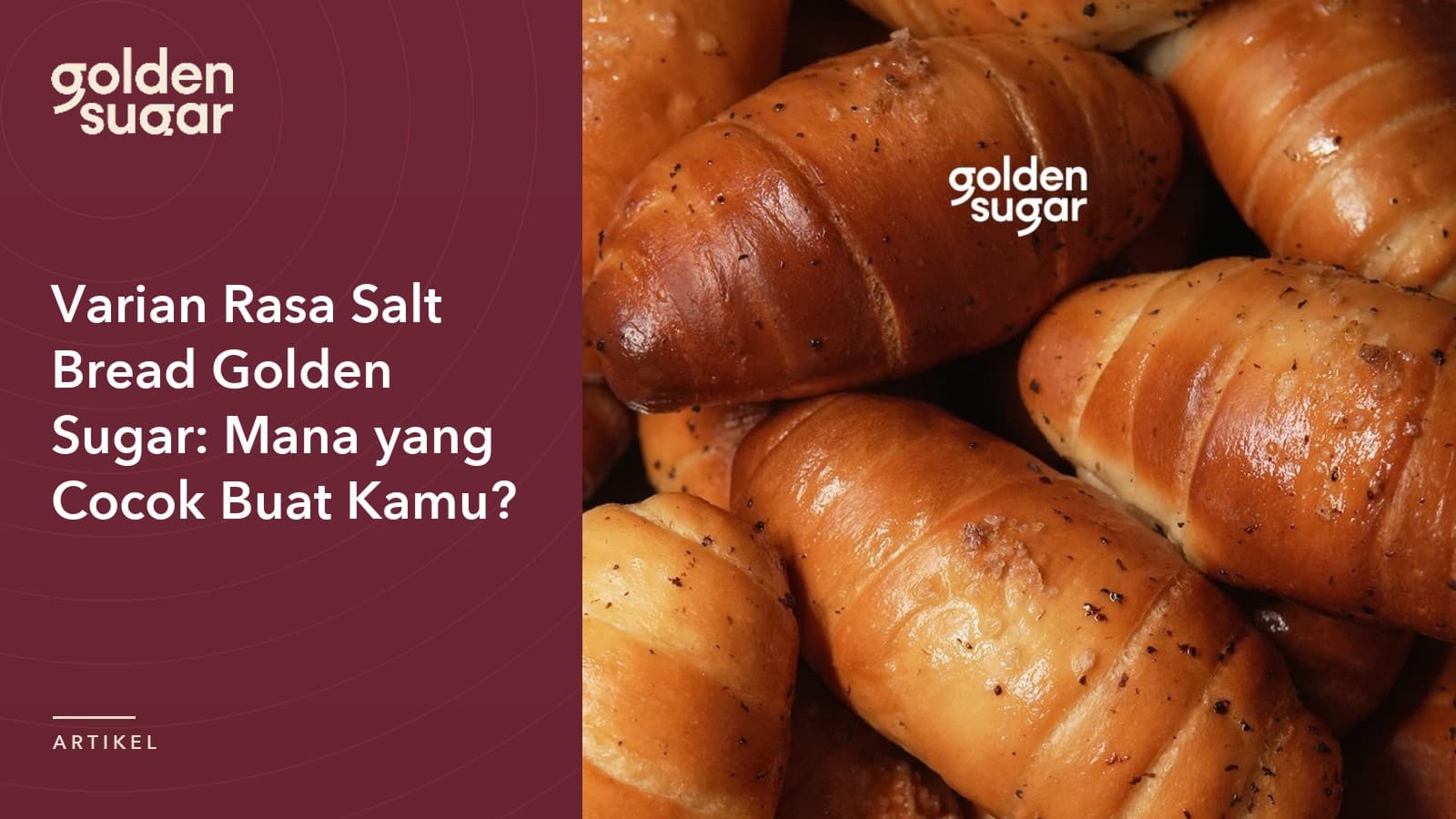 Varian Rasa Salt Bread Golden Sugar: Mana yang Cocok Buat Kamu?